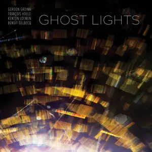 Gordon Grdina - Ghost Lights (2017) [Official Digital Download 24-bit/96kHz]