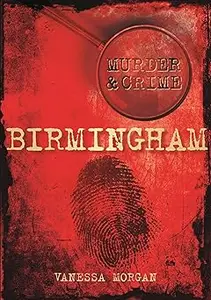 Murder & Crime: Birmingham
