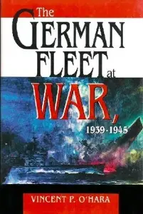 The German Fleet At War, 1939-1945