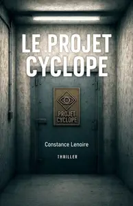 Constance Lenoire, "Le Projet Cyclope"