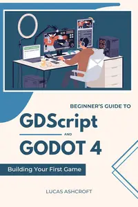 Beginner’s Guide To GDScript and GODOT 4