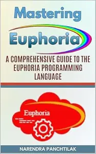 Mastering Euphoria: A Comprehensive Guide to the Euphoria Programming Language