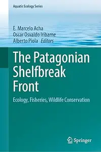 The Patagonian Shelfbreak Front: Ecology, Fisheries, Wildlife Conservation