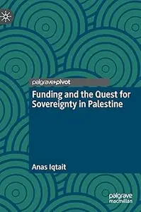 Funding and the Quest for Sovereignty in Palestine