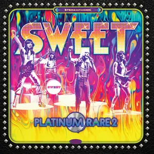 The Sweet - Platinum Rare Vol. 2 (Remastered) (2022) [Official Digital Download]