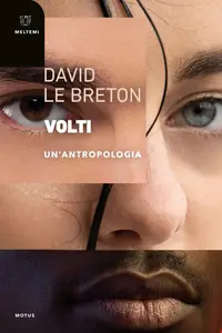 Volti. Un'antropologia - David Le Breton