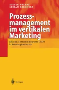 Prozessmanagement im vertikalen Marketing: Efficient Consumer Response (ECR) in Konsumgüternetzen