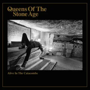 Queens Of The Stone Age - Alive in the Catacombs (2025) (Hi-Res)