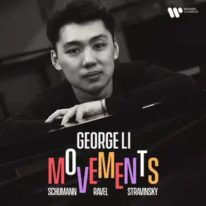 George Li - Movements. Schumann, Ravel & Stravinsky (2024) [Official Digital Download 24/96]