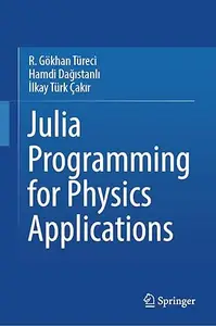 Julia Programming for Physics Applications