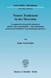 Neuere Tendenzen in der Diversion: Exemplarisch dargestellt anhand des Berliner Diversionsmodells - Zurückdrängung staatsanwalt