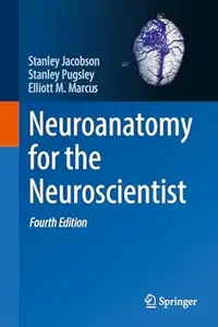 Neuroanatomy for the Neuroscientist (4th Edition)