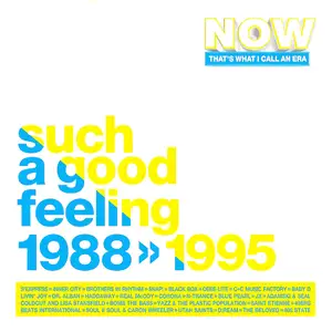 VA - Now Thats What I Call An Era Such a Good Feeling (1988-1995)