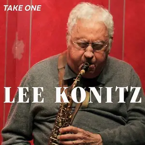 Lee Konitz - Take One (Remastered) (2025) [Official Digital Download]
