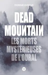 Donnie Eichar, J.C. Gabel, "Dead Mountain : Les morts mystérieuses de l'Oural"