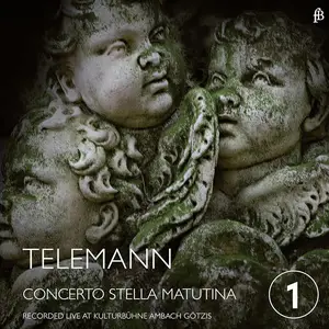 Wolfram Schurig, Concerto Stella Matutina - Georg Philipp Telemann (2015)