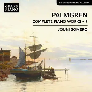 Jouni Somero - Selim Palmgren: Complete Piano Works, Vol. 9 (2026)