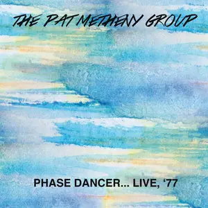 Pat Metheny Group - Phase Dancer (Live At The Great American Music Hall, San Francisco, Ca, Aug 31, 1977) (2015)