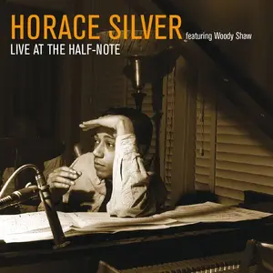 Horace Silver & Woody Shaw - Live At The Half-Note, New York, Feb 18, 1966 (Remastered) (2015)