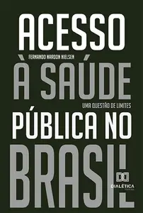 «Acesso à saúde pública no Brasil» by Fernando Nardon Nielsen