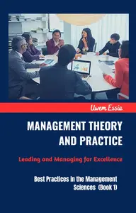 Management Theory and Practice: Leading and Managing for Excellence