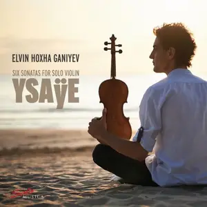 Elvin Hoxha Ganiyev - Six Sonatas for Solo Violin (2025)