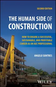 The Human Side of Construction: How to Ensure a Successful, Sustainable, and Profitable Career as an AEC Professional