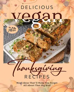 Delicious Vegan Thanksgiving Recipes