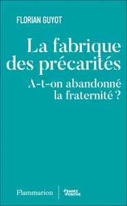 La fabrique des précarités - Florian Guyot