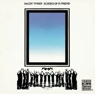 McCoy Tyner - Echoes Of A Friend (1972) [Reissue 2006]