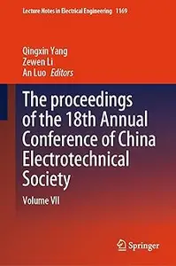 The proceedings of the 18th Annual Conference of China Electrotechnical Society: Volume VII