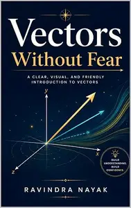 Vectors Without Fear (THE SUPER AGENT JOURNEY From Absolute Zero to AI Orchestrator Book 15)