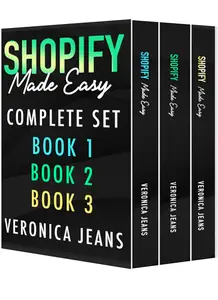 Shopify Made Easy: Complete Set - A Step-by-Step Guide to Building and Growing Your Online Business