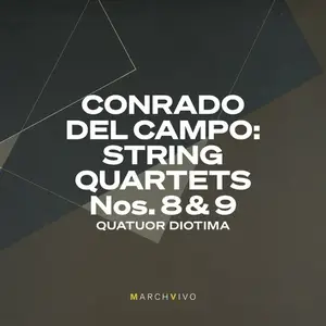 Quatuor Diotima - Conrado del Campo: String Quartets Nos. 8 & 9 (Live at the Fundación Juan March) (2024)