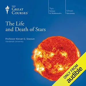 The Life and Death of Stars [Audiobook]