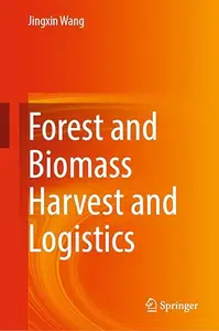 Forest and Biomass Harvest and Logistics (Repost)