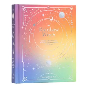 The Rainbow Witch: Enhance Your Magic with the Secret Powers of Color (The Modern-Day Witch)