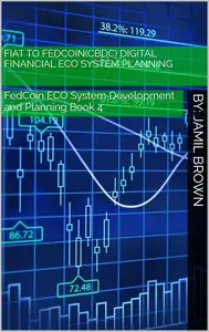 FIAT To FEDCOIN(CBDC) Digital Financial ECO System Planning