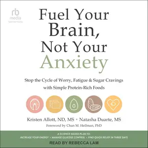 Fuel Your Brain, Not Your Anxiety [Audiobook]