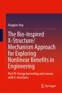 The Bio-inspired X-Structure/Mechanism Approach for Exploring Nonlinear Benefits in Engineering