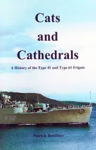 Cats and Cathederals: A History of the Type 41 and Type 61 Frigate