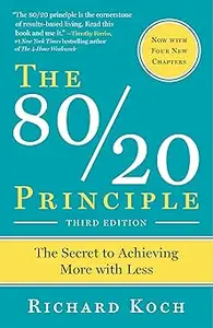 The 80/20 Principle: The Secret to Achieving More with Less