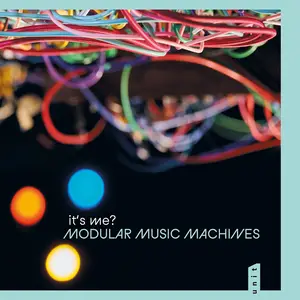 it's me? - Modular Music Machines (2025) [Official Digital Download 24/48]