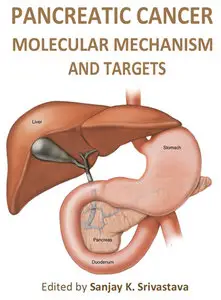 "Pancreatic Cancer: Molecular Mechanism and Targets" ed. by Sanjay K. Srivastava