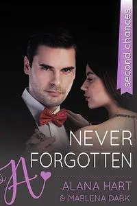 «Never Forgotten» by Alana Hart, Marlena Dark