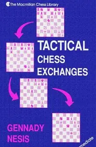 Tactical Chess Exchanges: Macmillan Chess Library by Gennady Nesis
