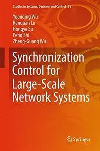 Synchronization Control for Large-Scale Network Systems (Studies in Systems, Decision and Control) [Repost]