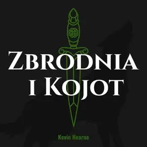 «Zbrodnia i kojot» by Kevin Hearne