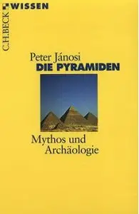 Die Pyramiden: Mythos und Archäologie (Repost)