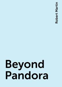 «Beyond Pandora» by Robert Martin